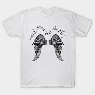 With brave wings she flies T-Shirt